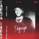 6LACK – “rent free / by any means” (singles)