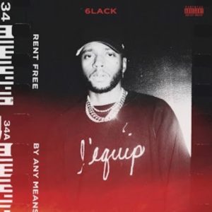6LACK - "rent free / by any means" (singles)